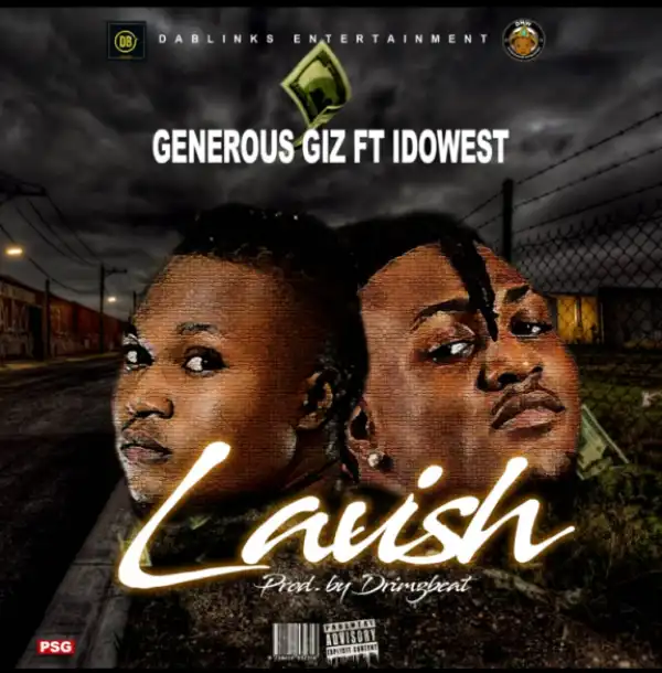 Generous Giz - Lavish Ft. Idowest